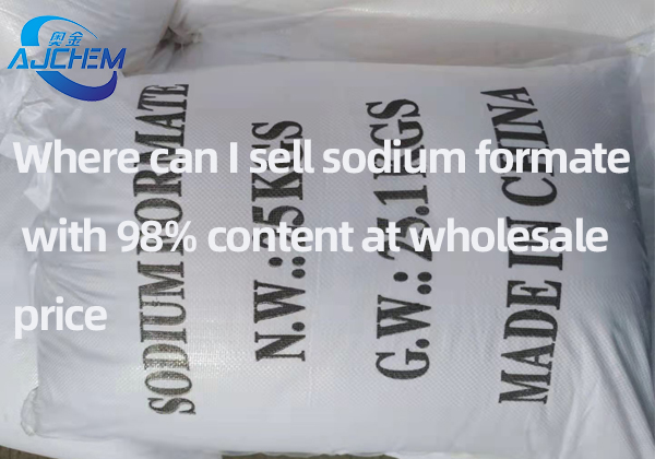 Where can I sell sodium formate with 98% content at wholesale price